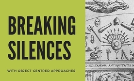 Workshop internacional BREAKING SILENCES WITH OBJECT-CENTRED  APPROACHES.